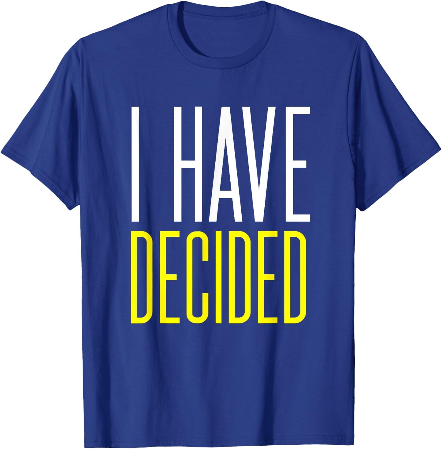 Baptism Shirt for Adults Women Men Boys Girls I Have Decided T-Shirt - T-Shirt | Royal