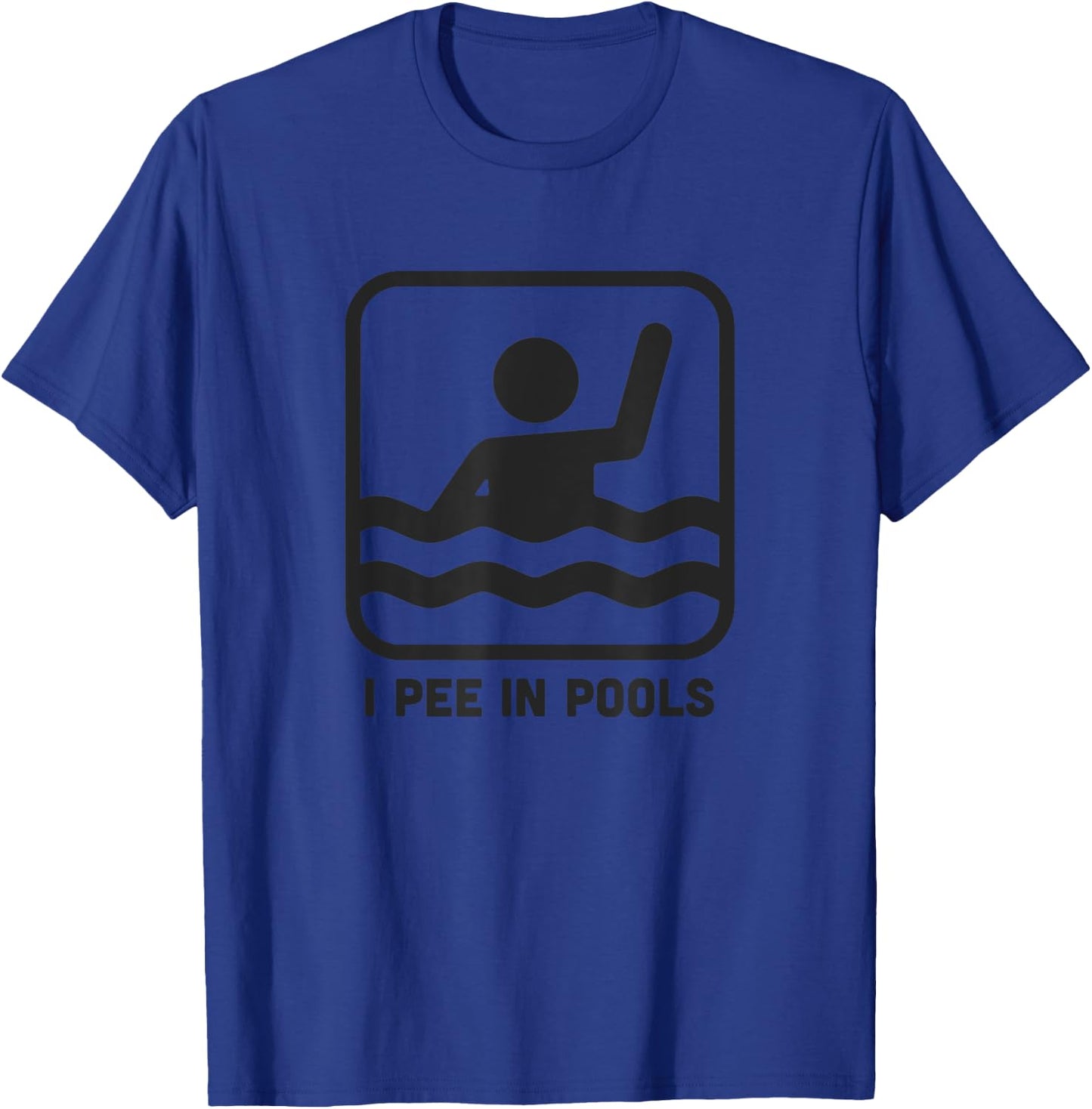 I Pee In Pools Funny Swimming Sign T-Shirt - T-Shirt | Royal