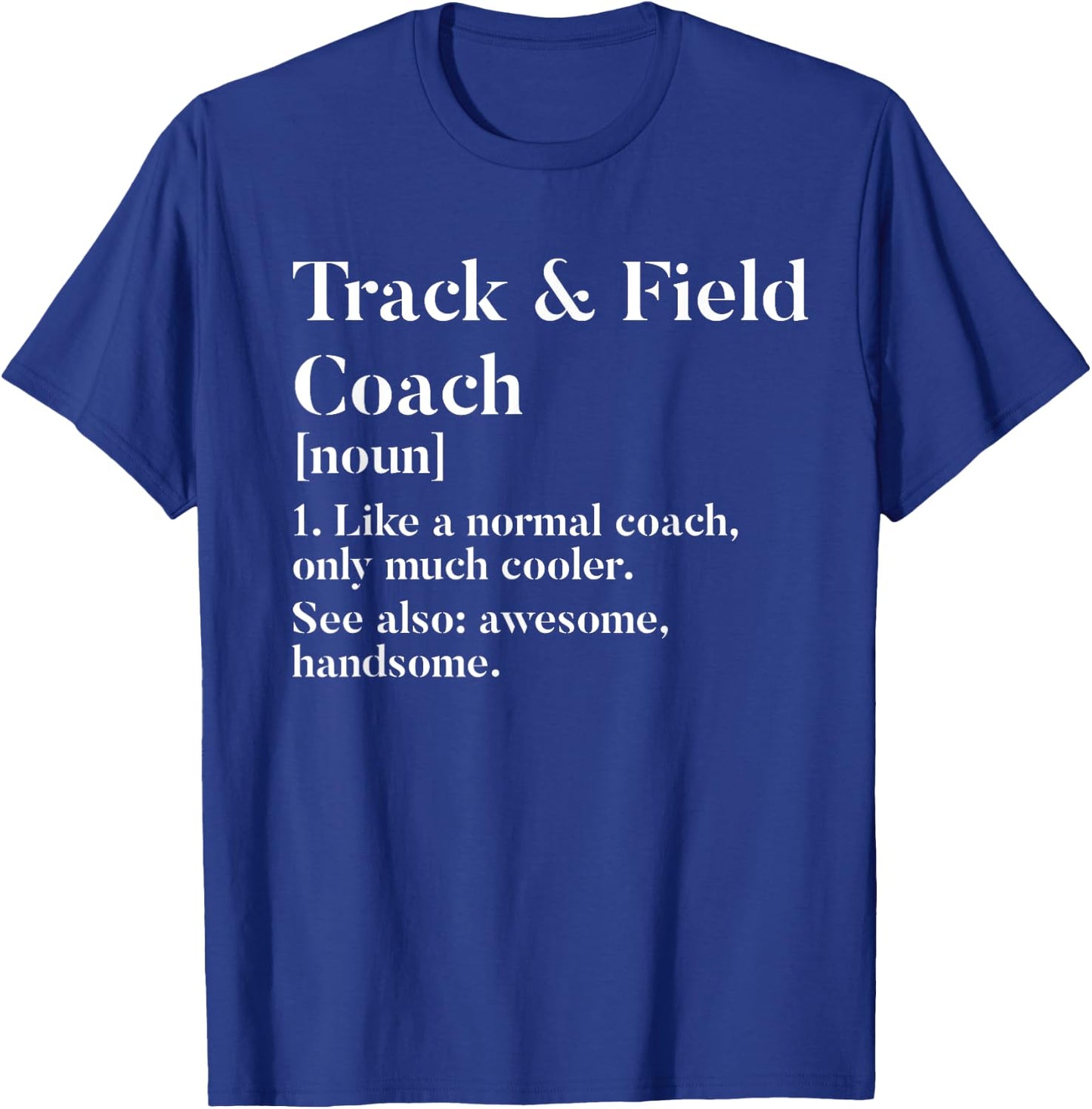Track and Field Coach Definition Funny Trainer Gift Present T-Shirt - T-Shirt | Royal