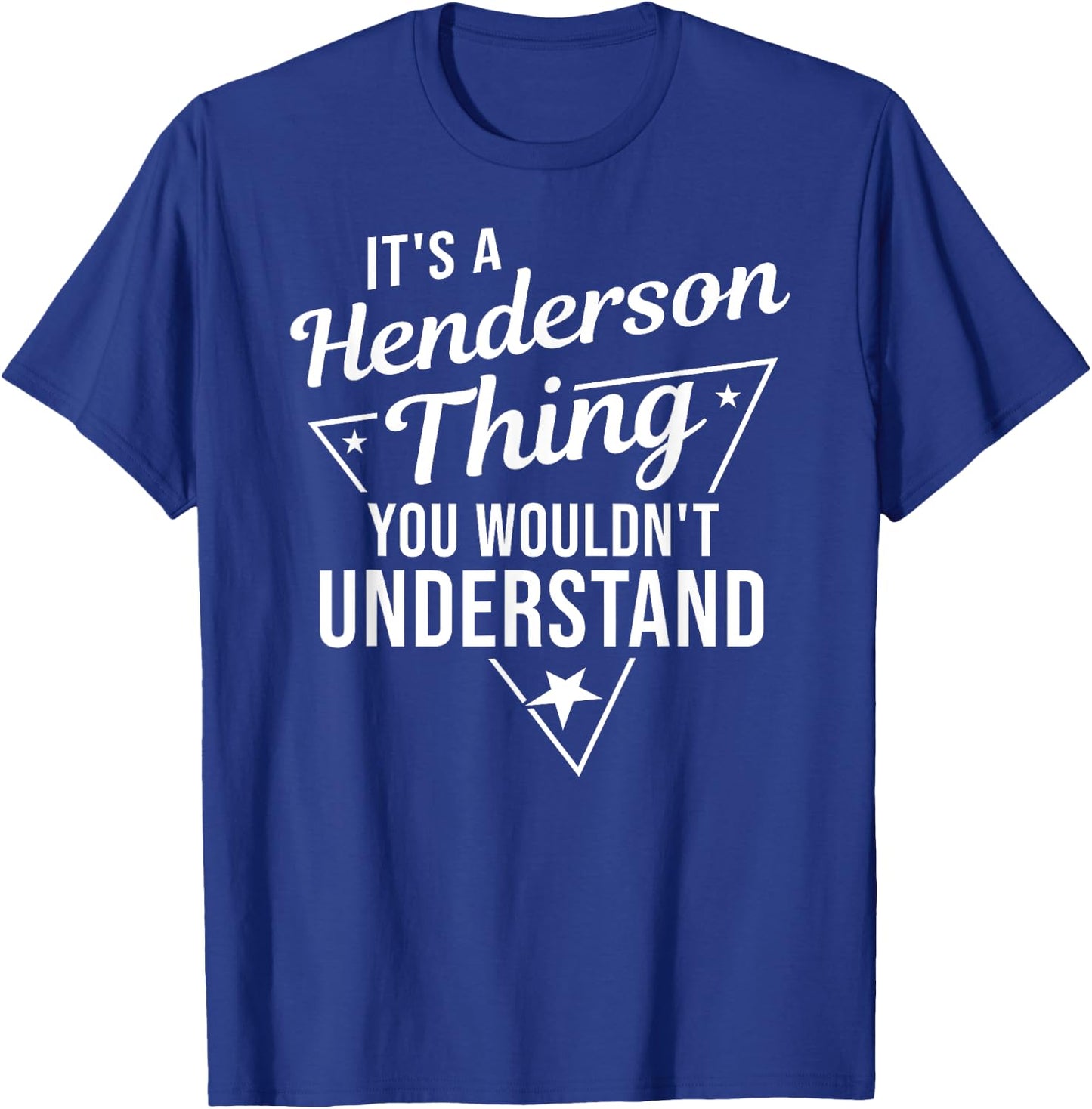 It's A Henderson Thing You Wouldn't Understand Name Gift T-Shirt - T-Shirt | Royal