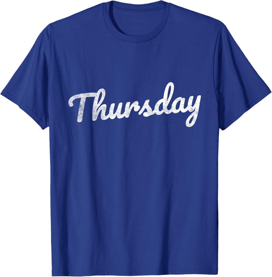 Thursday Distressed Fun Days of the Week Weekday Weekend T-Shirt - T-Shirt | Royal