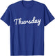 Thursday Distressed Fun Days of the Week Weekday Weekend T-Shirt - T-Shirt | Royal