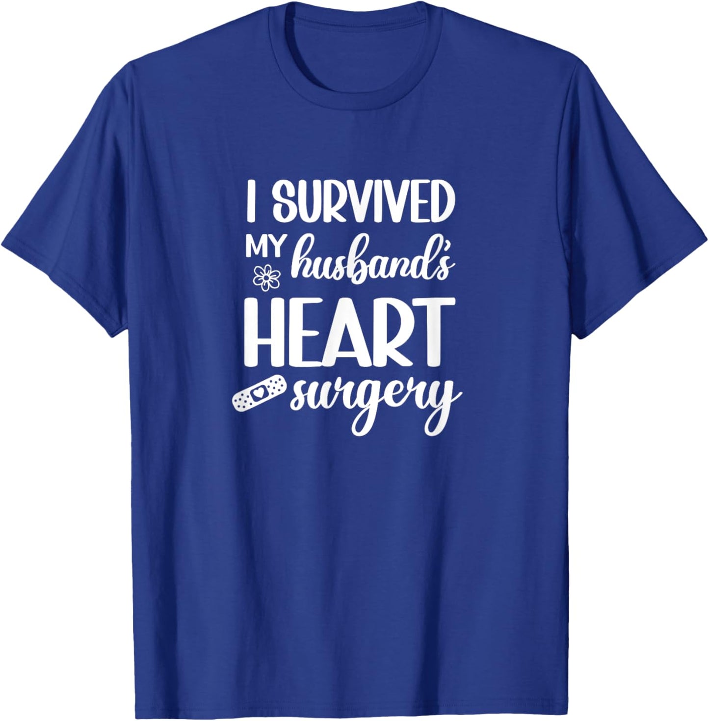 I Survived My Husbands Heart Surgery Funny Wife T-Shirt - T-Shirt | Royal