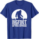 Bigfoot Doesn't Believe In You Either Funny Sasquatch T-Shirt - T-Shirt | Royal