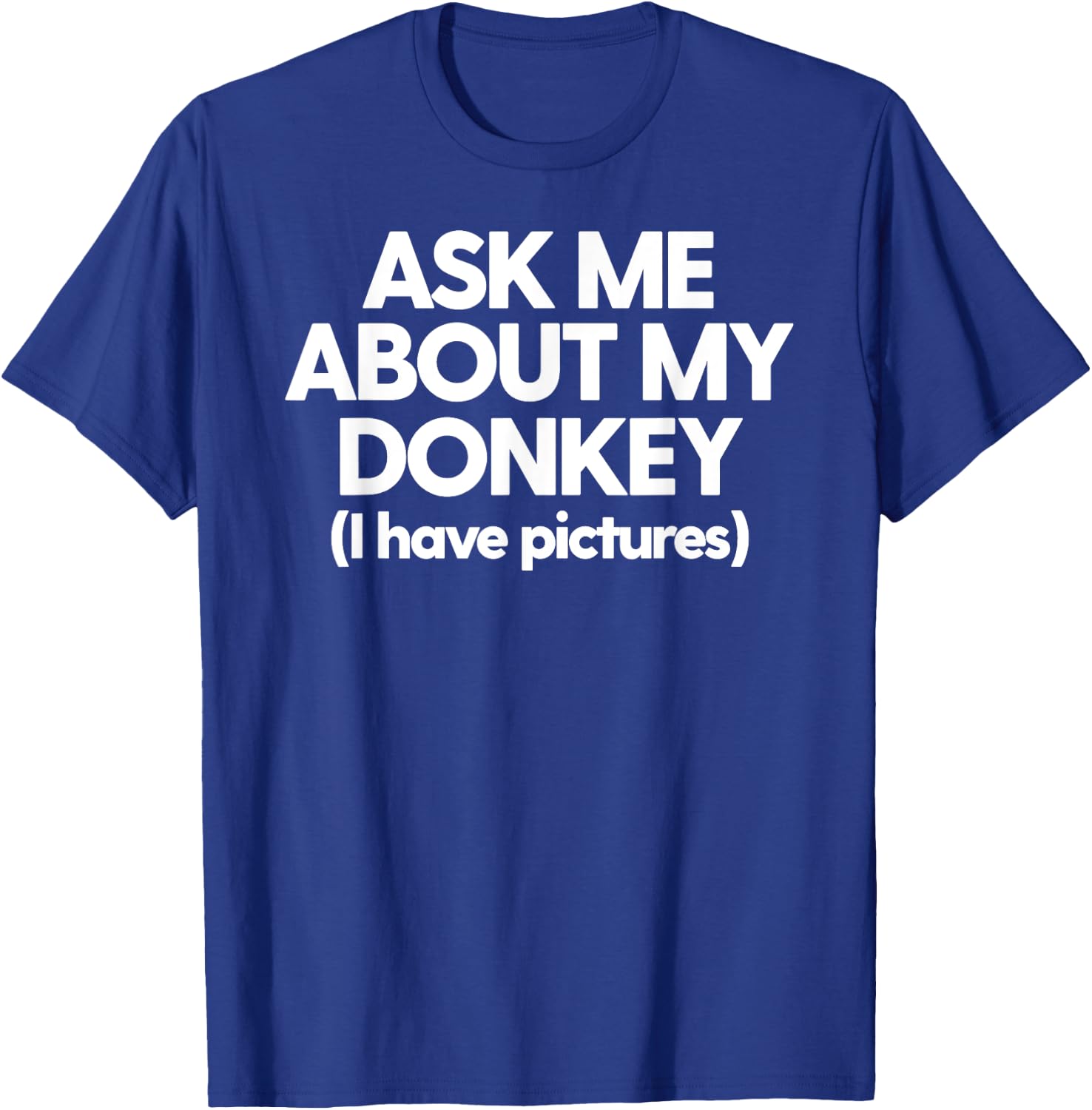 Donkey Mom Donkey Dad Ask Me About My Donkey Funny Donkey T-Shirt - T-Shirt | Royal