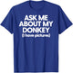 Donkey Mom Donkey Dad Ask Me About My Donkey Funny Donkey T-Shirt - T-Shirt | Royal