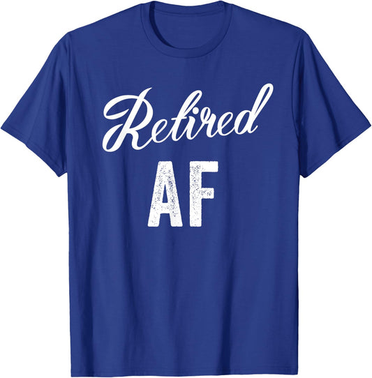 Retired Af Funny Retirement T-Shirt - T-Shirt | Royal