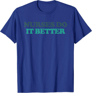 Nurses Do It Better T-Shirt - T-Shirt | Royal
