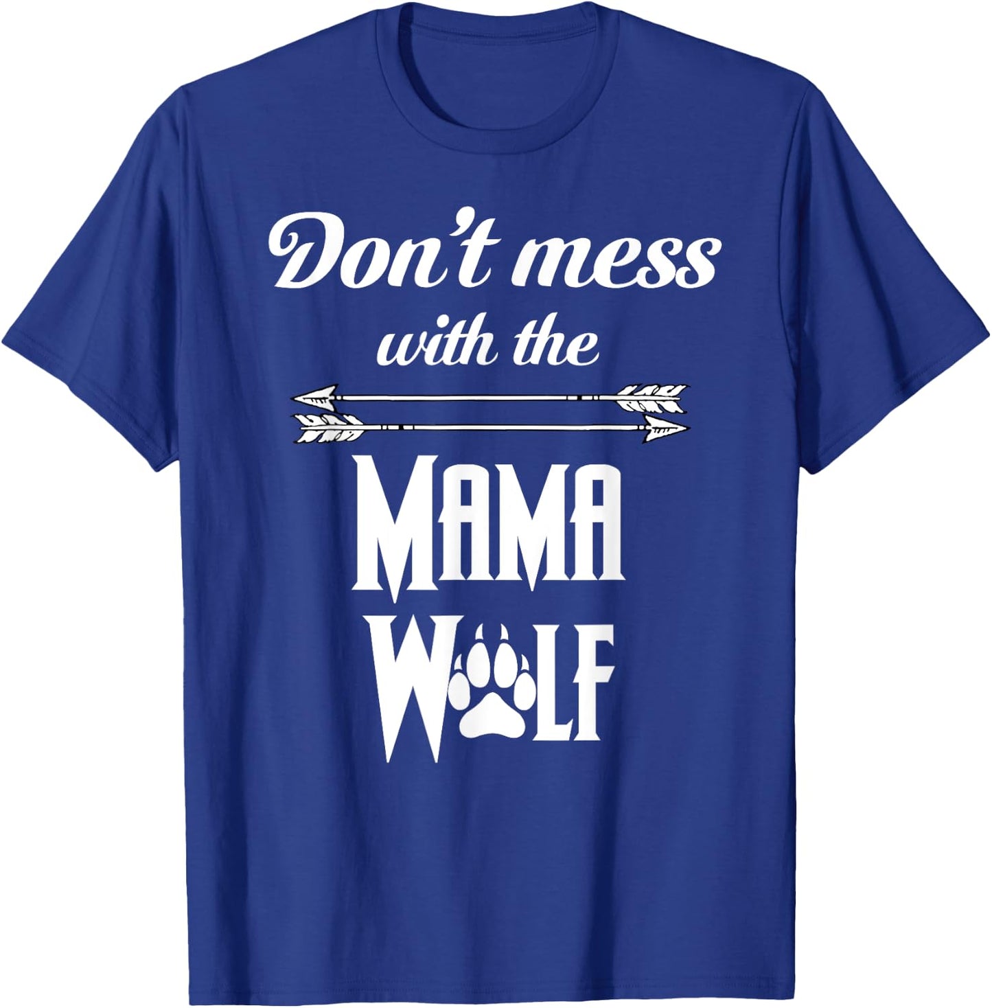 Wolf Family, Wolf Pack Lover, Don't Mess With The Mama Wolf T-Shirt - T-Shirt | Royal