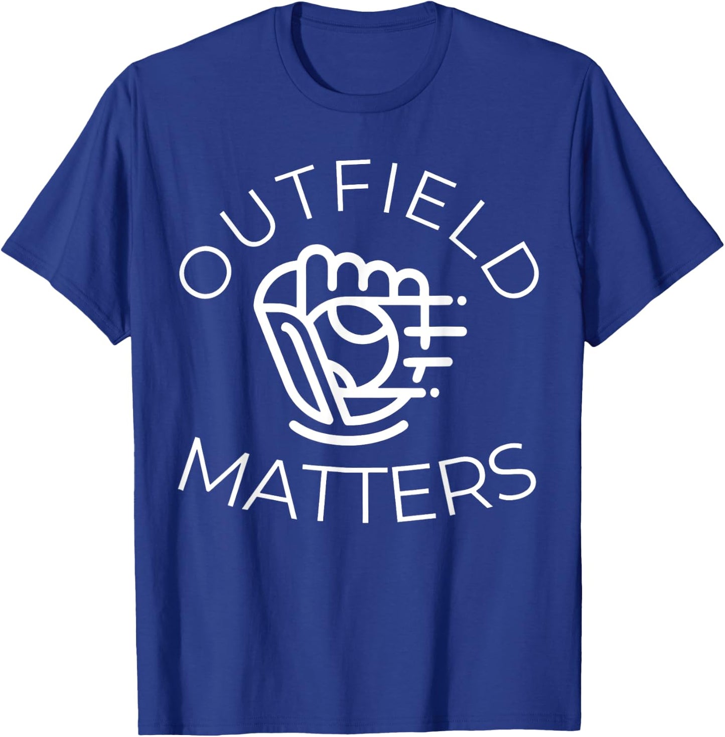 Baseball Outfield Matters Funny Baseball Outfielders T-Shirt - T-Shirt | Royal