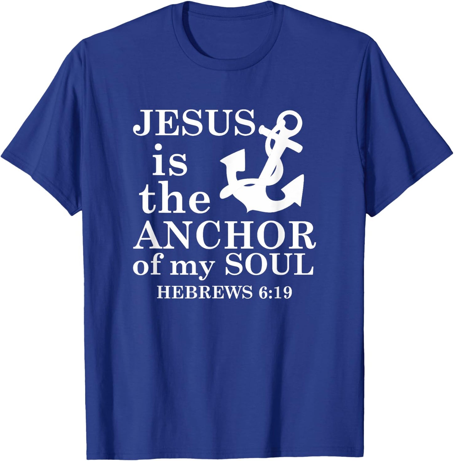 Jesus is the Anchor of my Soul T-Shirt - T-Shirt | Royal