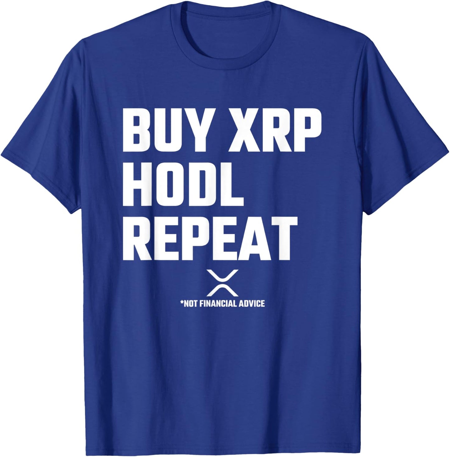 XRP Crypto - XRP Cryptocurrency - Buy XRP Hodl Repeat - XRP T-Shirt - T-Shirt | Royal