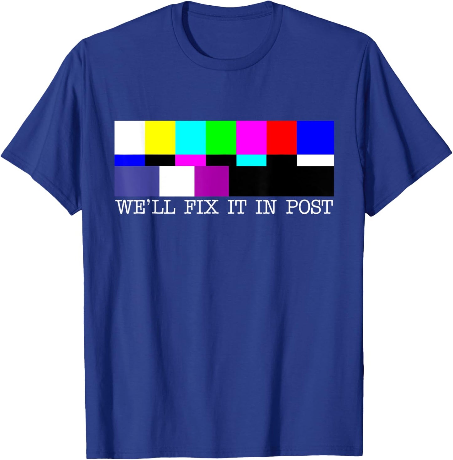 Cinematographer Funny Pun We'll Fix It In Post Filmmaker T-Shirt - T-Shirt | Royal