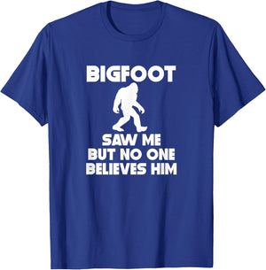 Bigfoot Saw Me But No One Believes Him Funny T-Shirt - T-Shirt | Royal