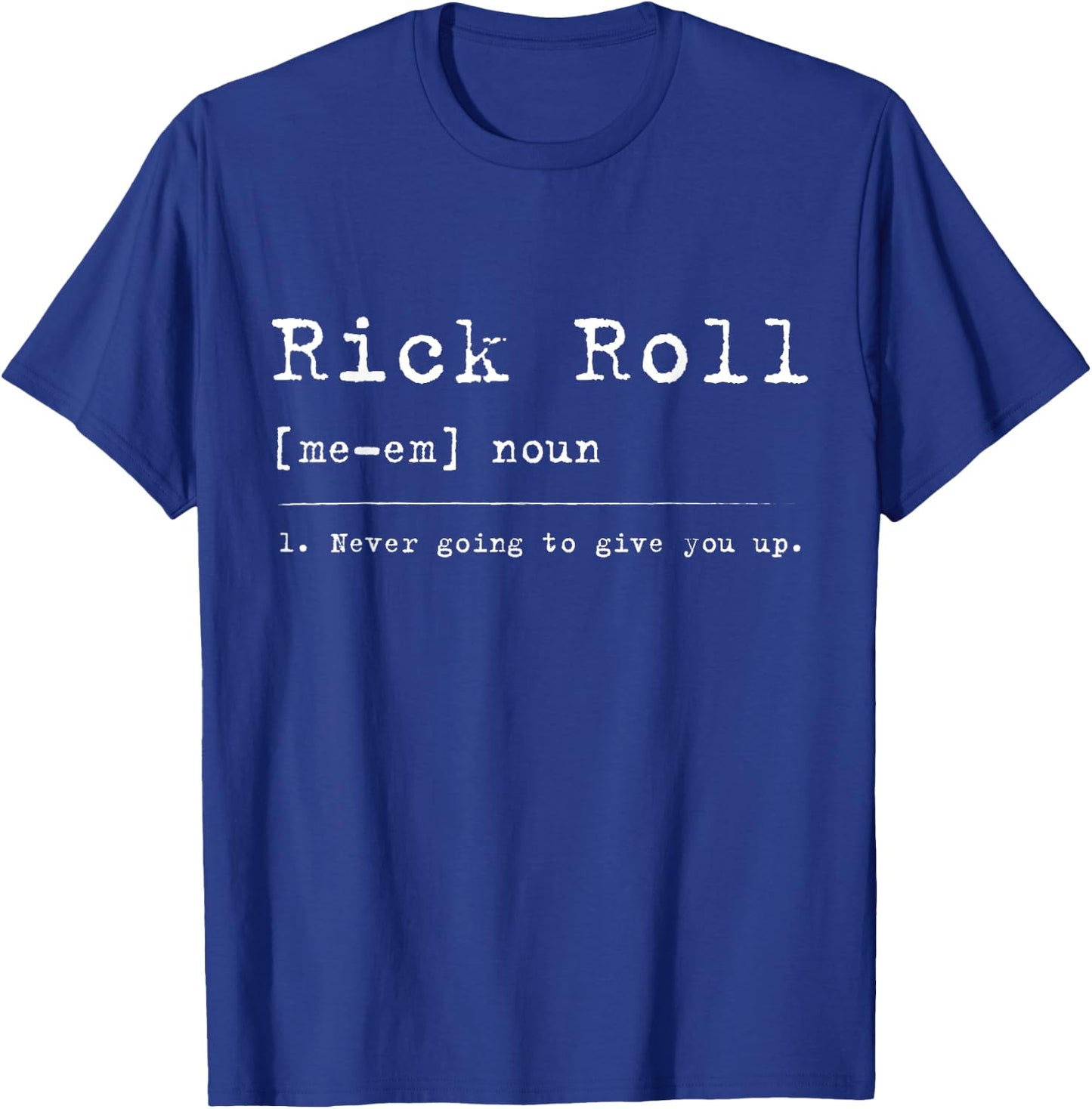 Rick Roll Definition Meme T-Shirt - T-Shirt | Royal