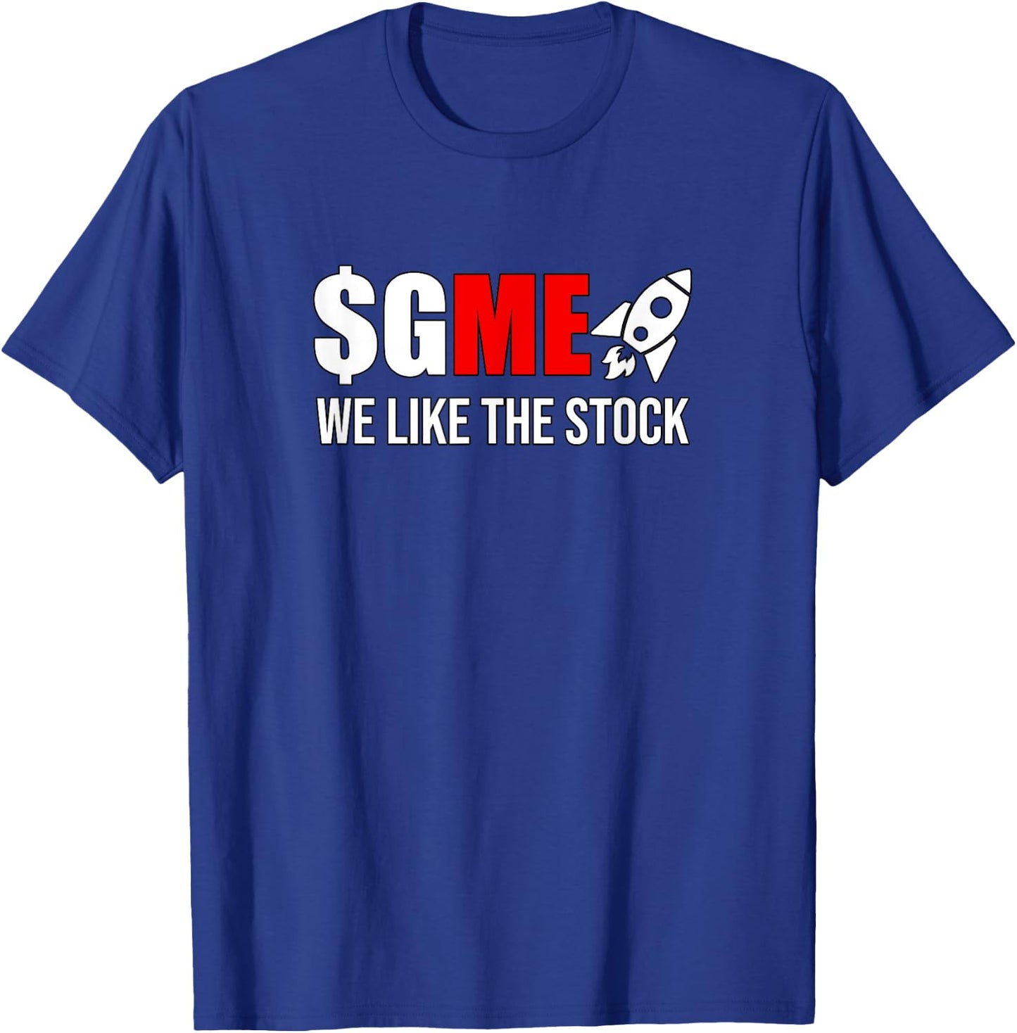 Gamestonk to the Moon, we like the stock - GME stock T-Shirt - T-Shirt | Royal