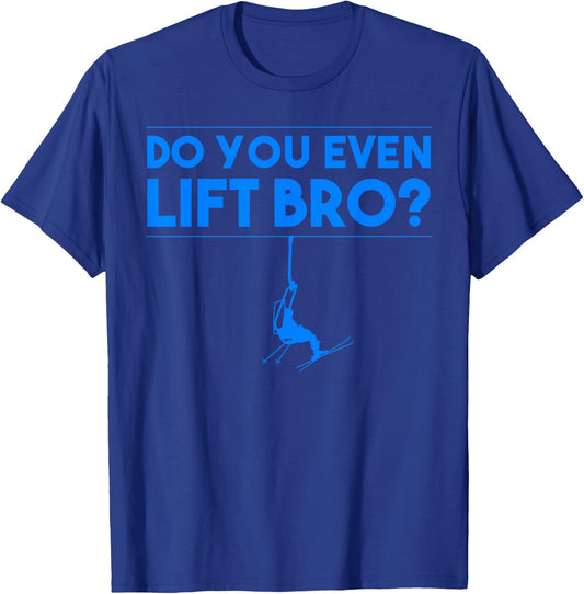 Funny Do You Even Lift Bro Gift | Cute Skiing Lover Men Boys T-Shirt - T-Shirt | Royal