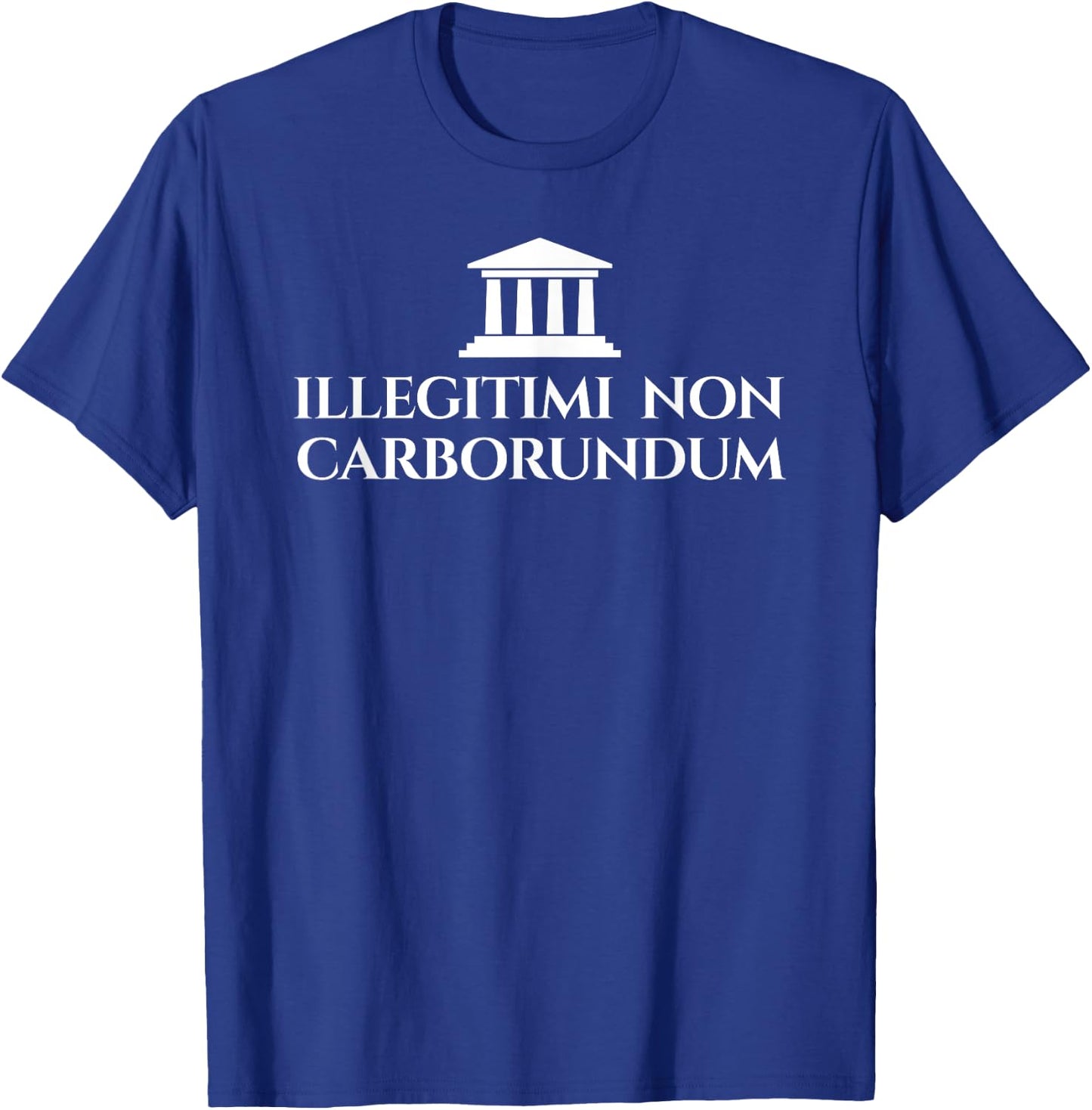 Illegitimi Non Carborundum - Funny Dog Latin phrase Men Women T-Shirt - T-Shirt | Royal