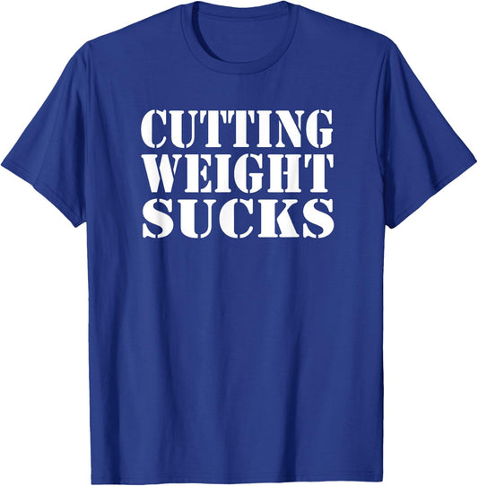 CUTTING WEIGHT SUCKS Wrestler Wrestling Workout Lose Weight T-Shirt - T-Shirt | Royal