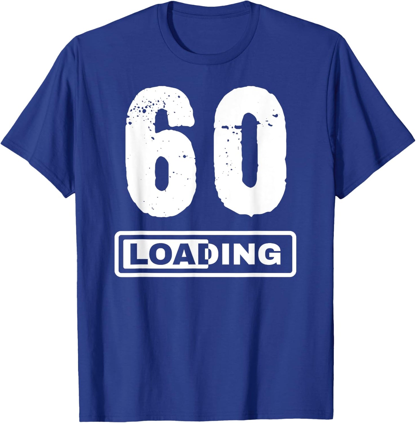Loading 60th Birthday - Funny T-Shirt - T-Shirt | Royal