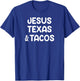 Jesus Texas Tacos, Sayings, Quotes, Family T-Shirt - T-Shirt | Royal