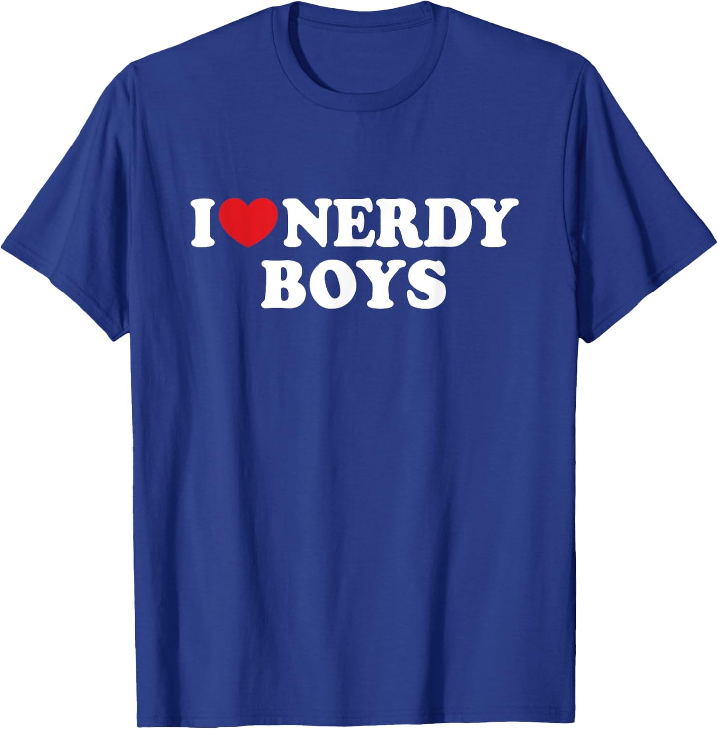 I Love Nerdy Boys I Heart Nerdy Boys T-Shirt - T-Shirt | Royal