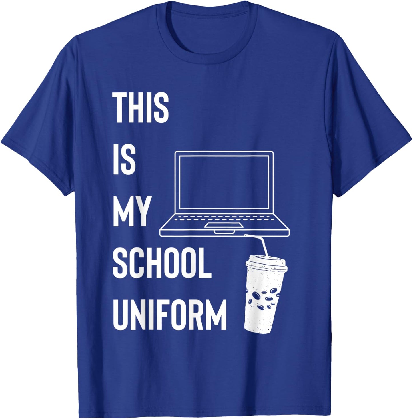 This Is My School Uniform | Remote Learning T-Shirt - T-Shirt | Royal