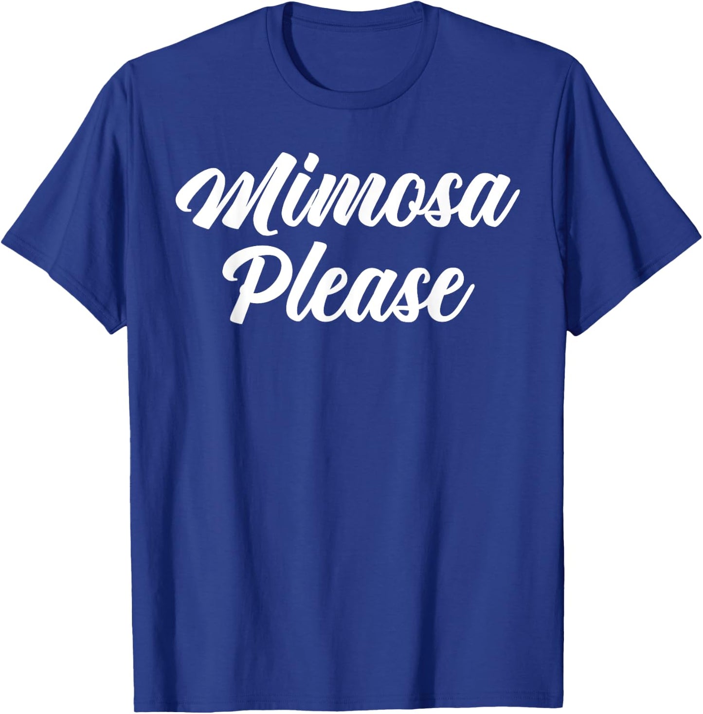 Mimosa Please French Drink Sparking Wine Champagne T-Shirt - T-Shirt | Royal