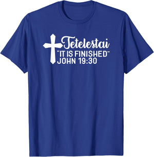 Tetelestai It Is Finished John 19:30 Easter Paid in Full T-Shirt - T-Shirt | Royal