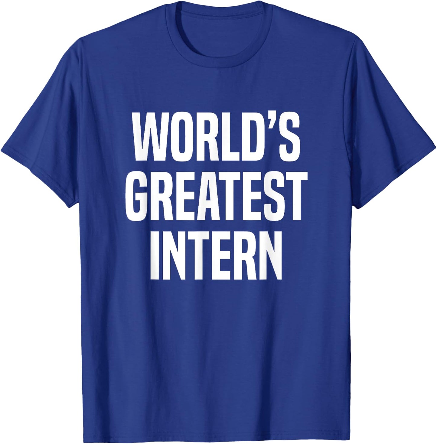 World's Greatest Intern Internship T-Shirt - T-Shirt | Royal