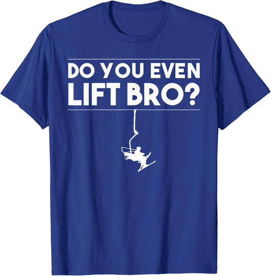 Funny Do You Even Lift Bro Gift | Cute Skiing Lover Men Boys T-Shirt - T-Shirt | Royal