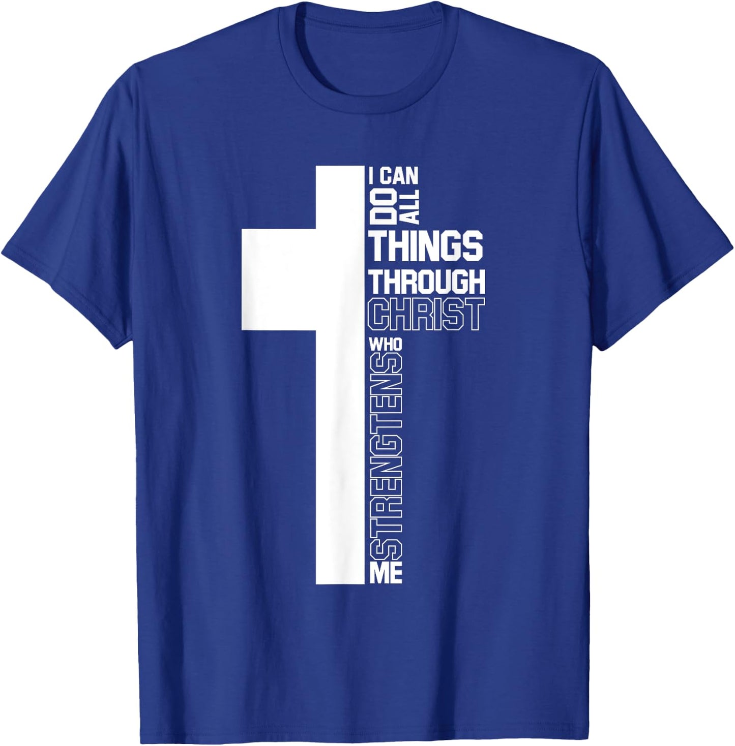 I Can Do All Things Through Christ Cross Christian Gifts T-Shirt - T-Shirt | Royal