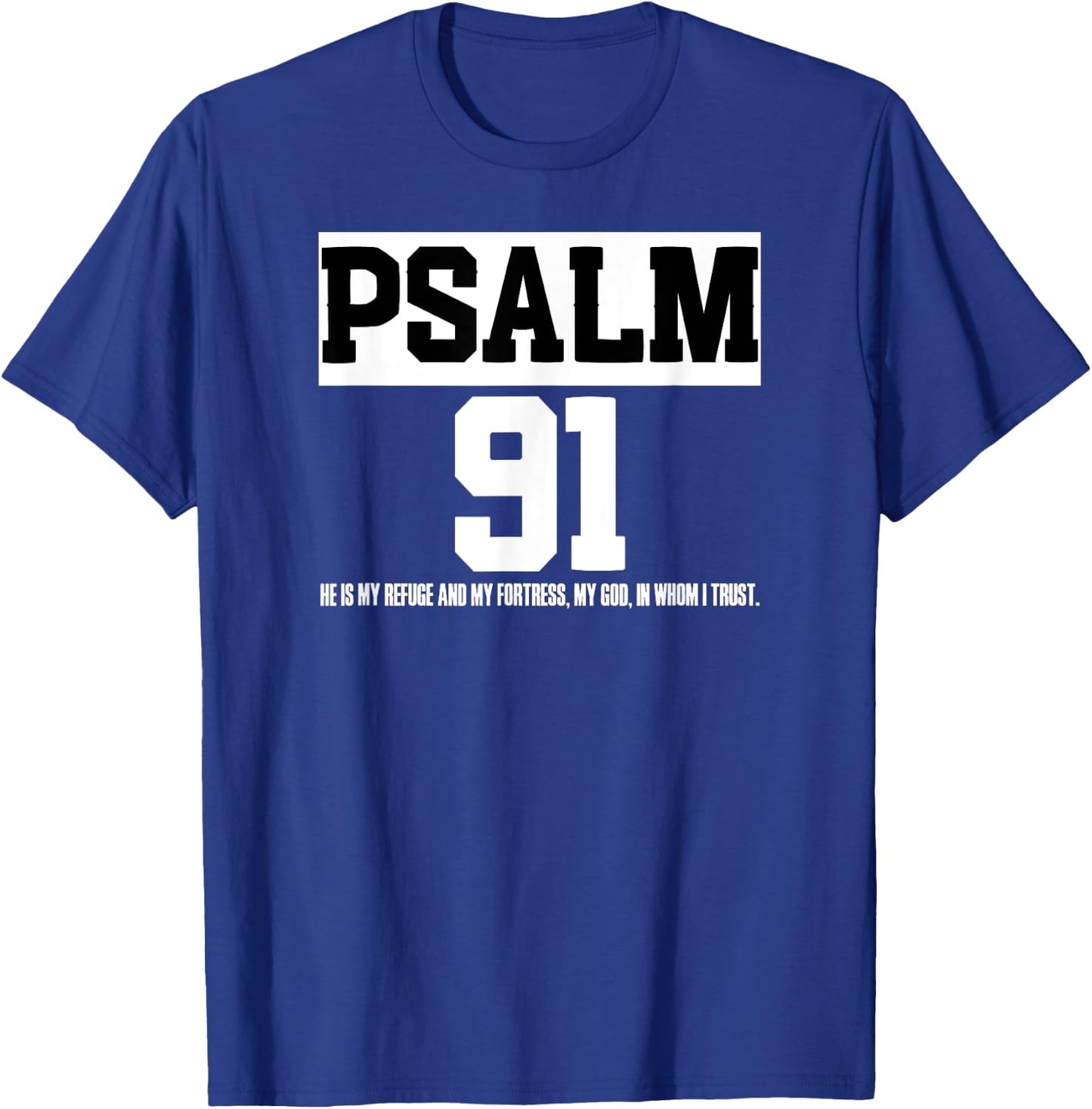 Bible Verse Psalm 91 Christ Worshipper Preacher Jesus Love T-Shirt - T-Shirt | Royal