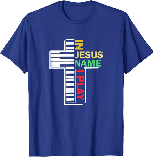 In Jesus' Name I Play Piano Christian Music T-Shirt - T-Shirt | Royal