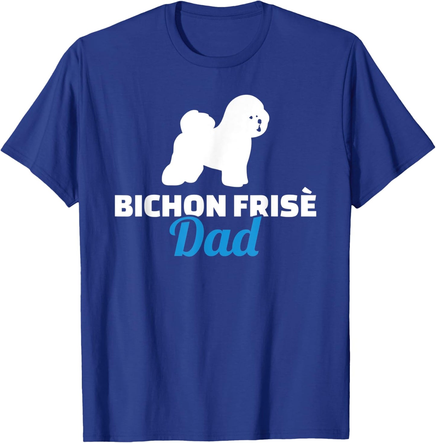 Bichon Frise dad T-Shirt - T-Shirt | Royal