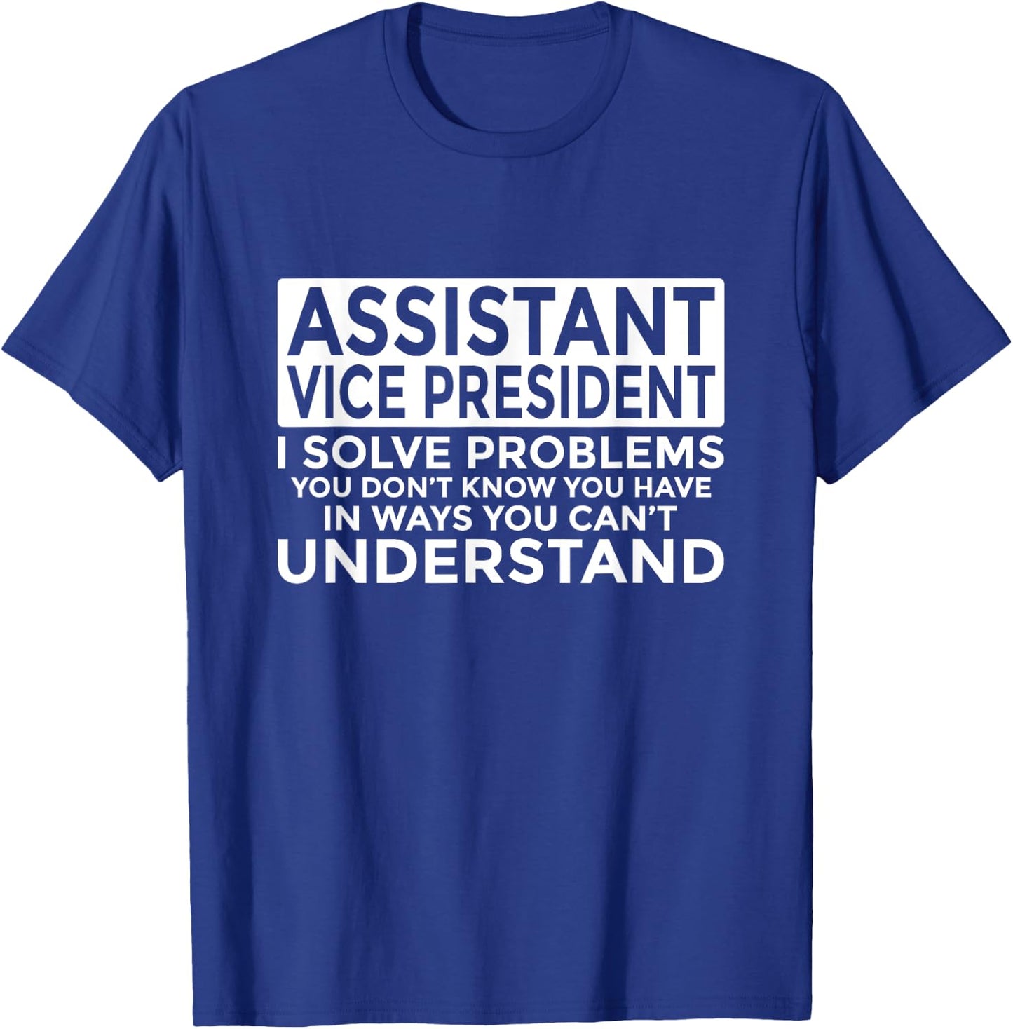 Assistant Vice President Solve Problems Funny AVP T-Shirt - T-Shirt | Royal