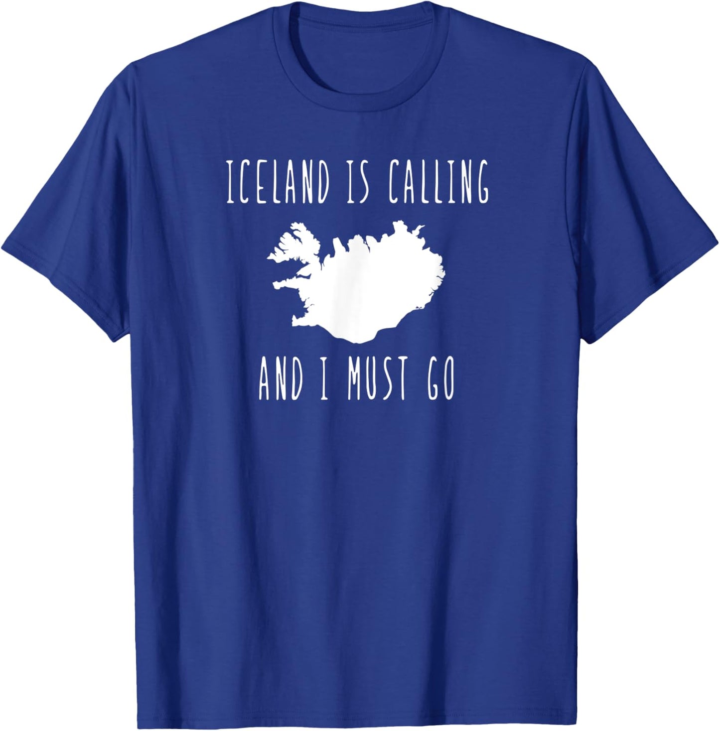 Iceland is Calling and I Must Go vacation travel T-Shirt - T-Shirt | Royal