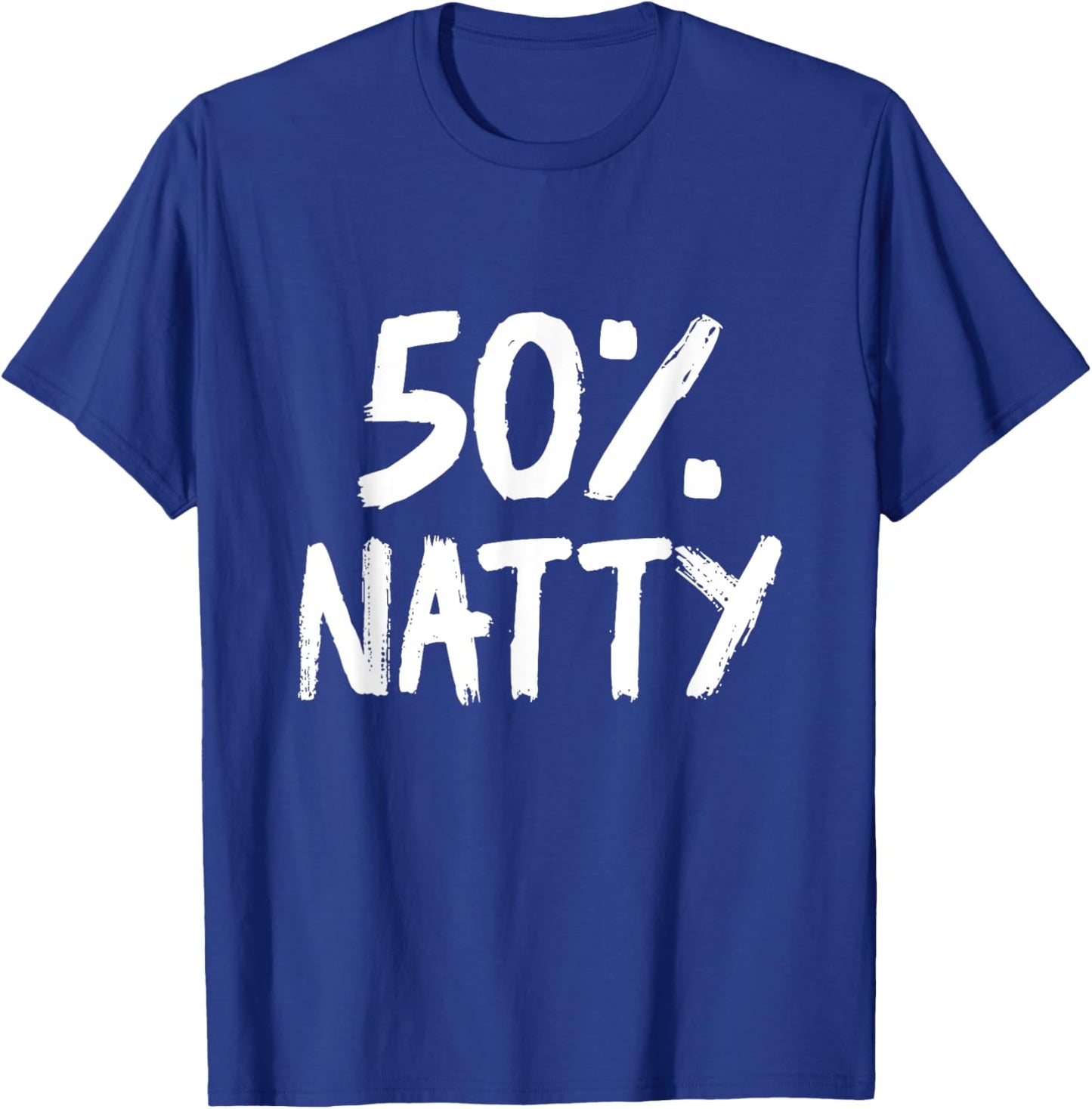Funny 50 Percent Natty Steroid Joke Bodybuilding T-Shirt - T-Shirt | Royal