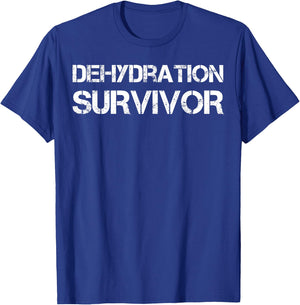 Dehydration Survivor T-Shirt - T-Shirt | Royal