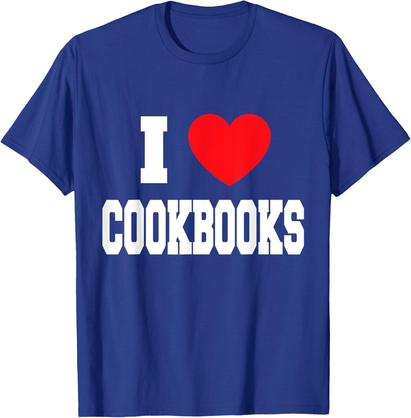 I Love Cookbooks T-Shirt - T-Shirt | Royal