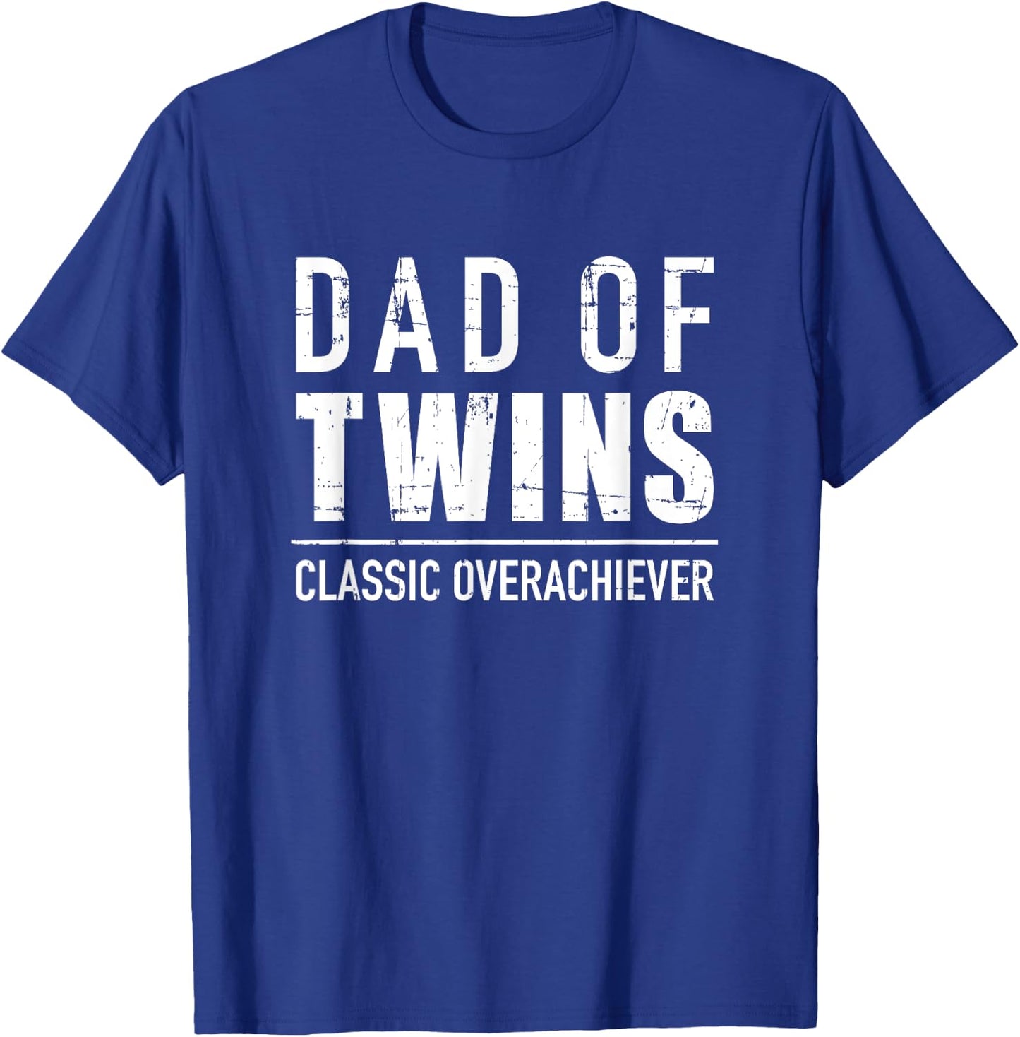 Dad of twins classic overachiever T-Shirt - T-Shirt | Royal