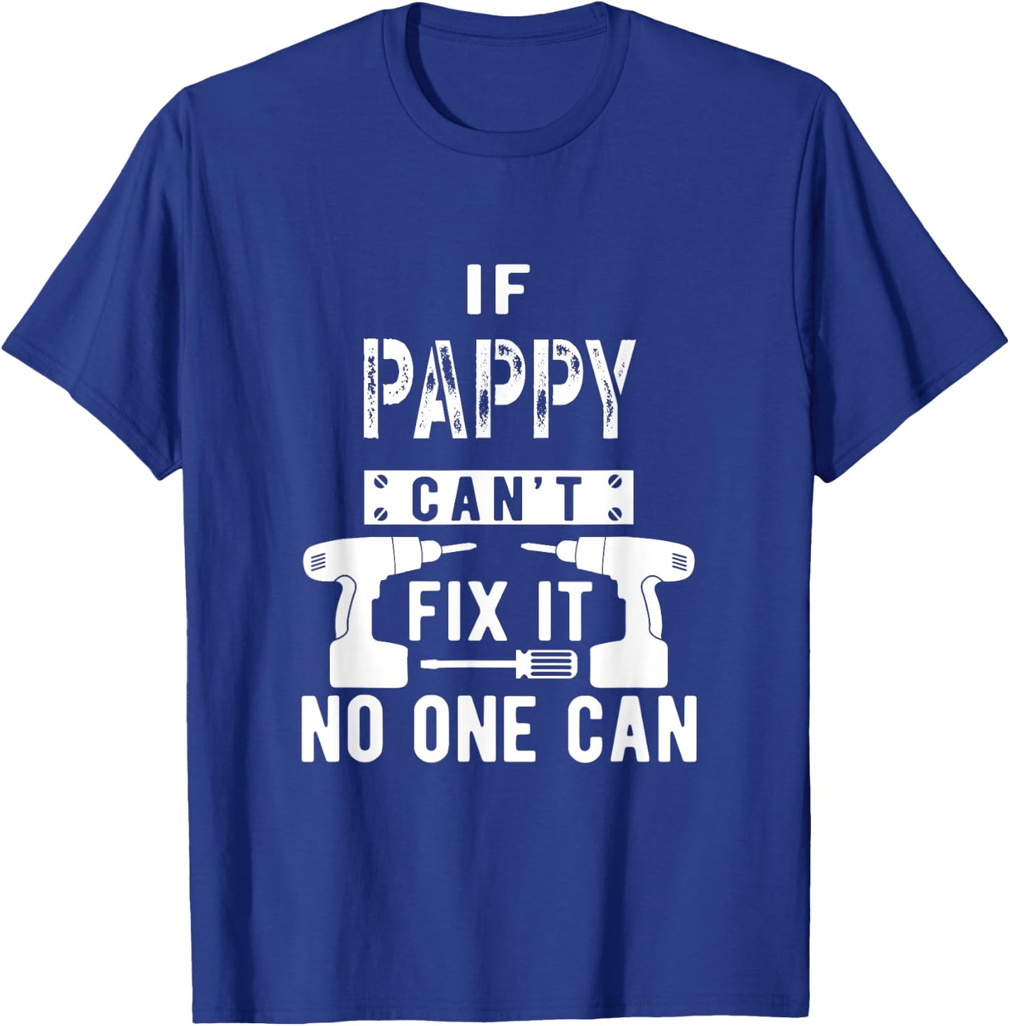 If Pappy Can't Fix It No One Can Grandpa T-Shirt - T-Shirt | Royal