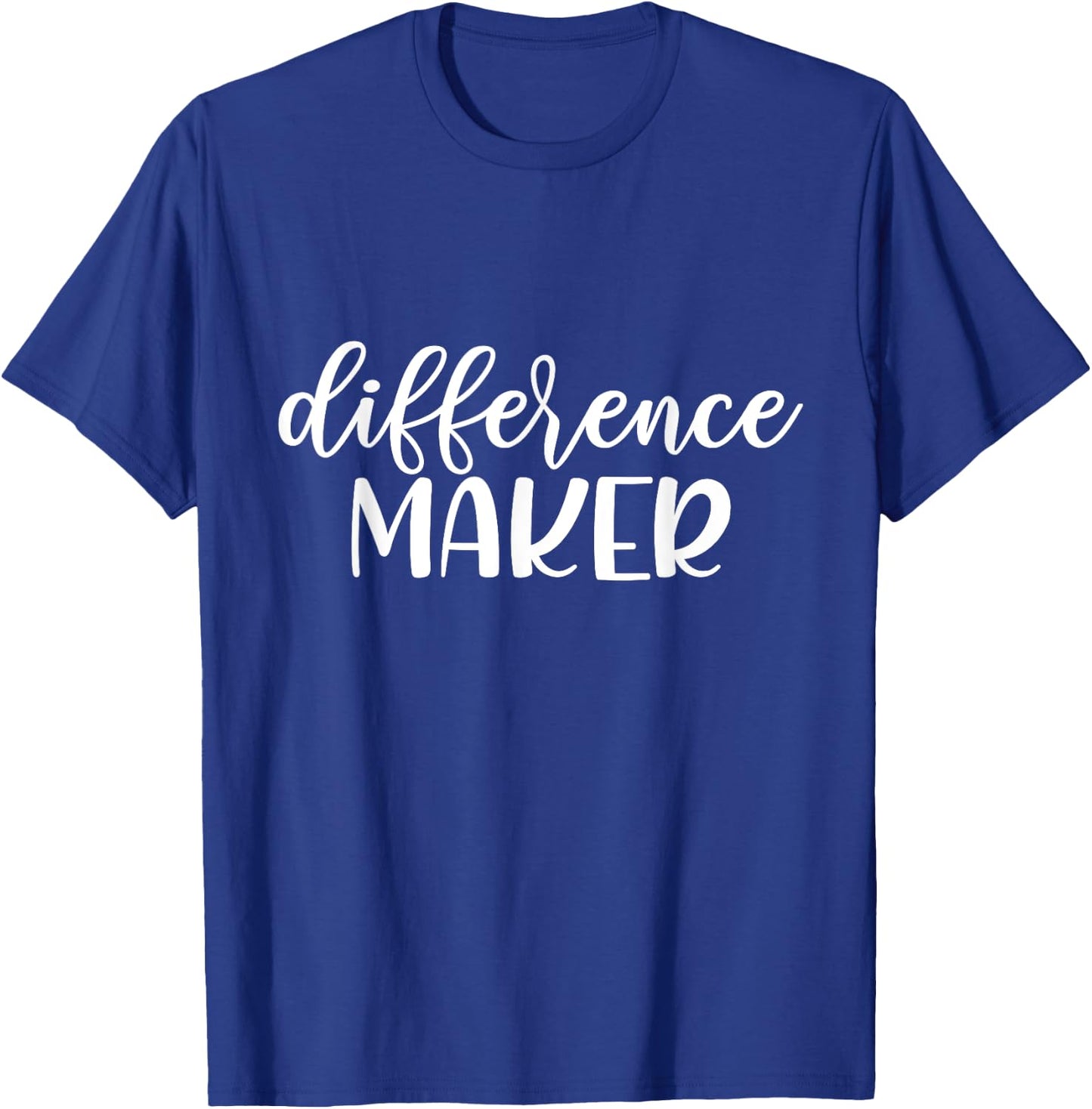 Difference Maker, Be The Change, Make a Difference, Empower T-Shirt - T-Shirt | Royal