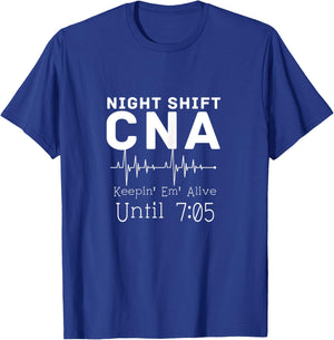 Night Shift CNA Keeping Them Alive Until 7.05 AM Gift T-Shirt - T-Shirt | Royal