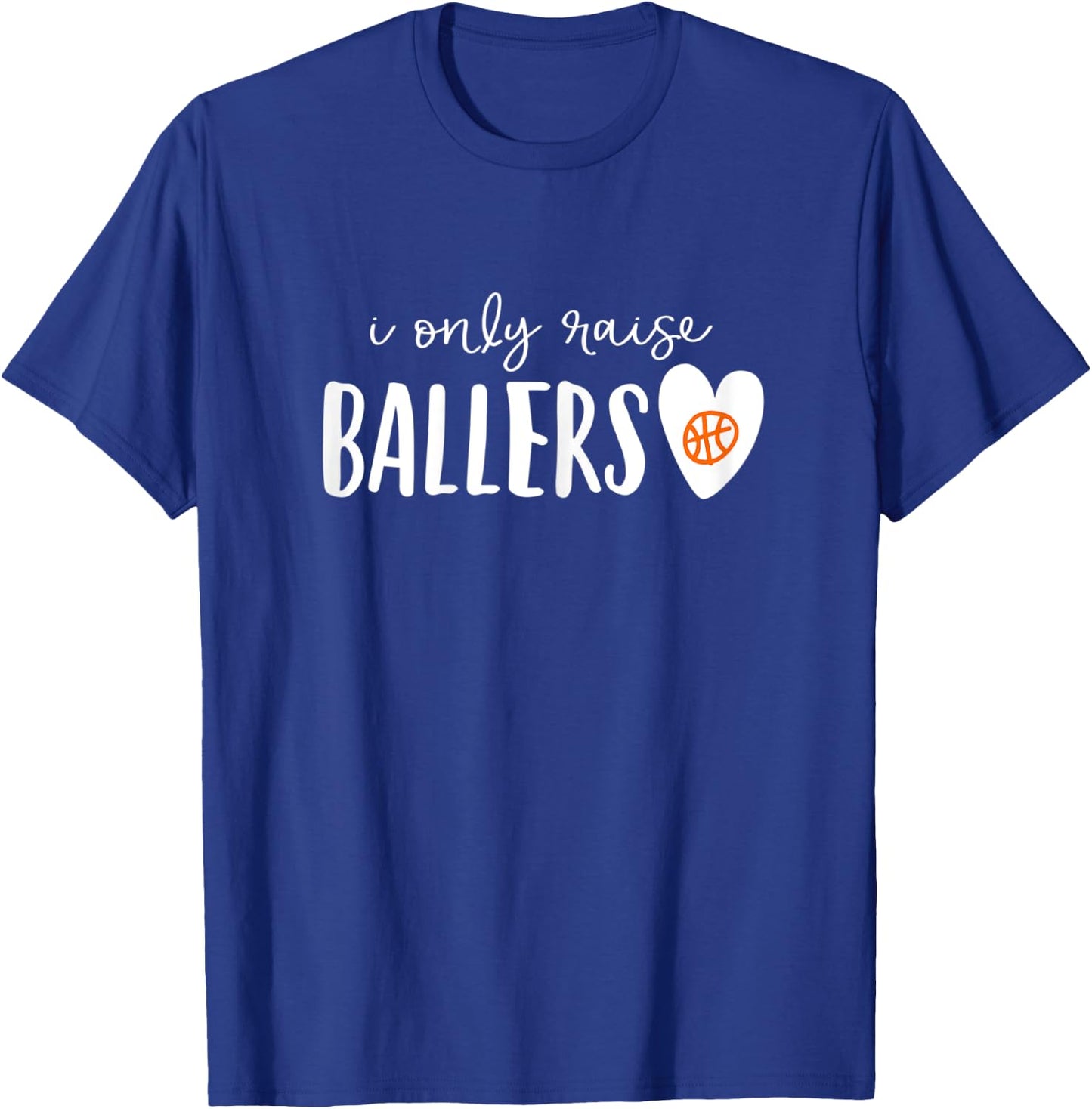 Basketball Mom I Only Raise Ballers T-Shirt - T-Shirt | Royal