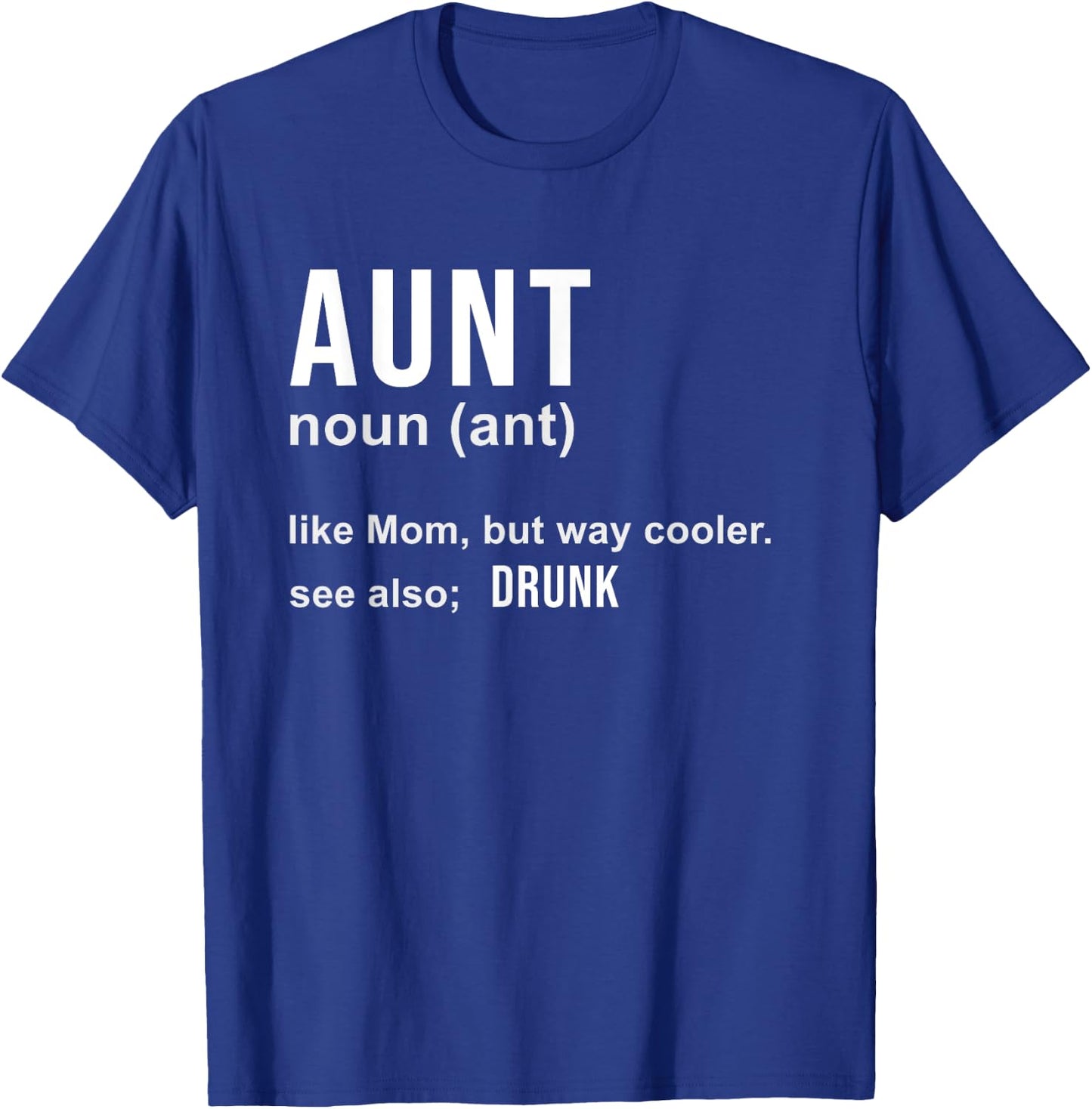 Aunt Like A Mom But Way Cooler Funny Auntie Gifts / Joke Gag T-Shirt - T-Shirt | Royal