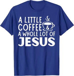 A Little Coffee And A Whole Lot Of Jesus Christian Men T-Shirt - T-Shirt | Royal