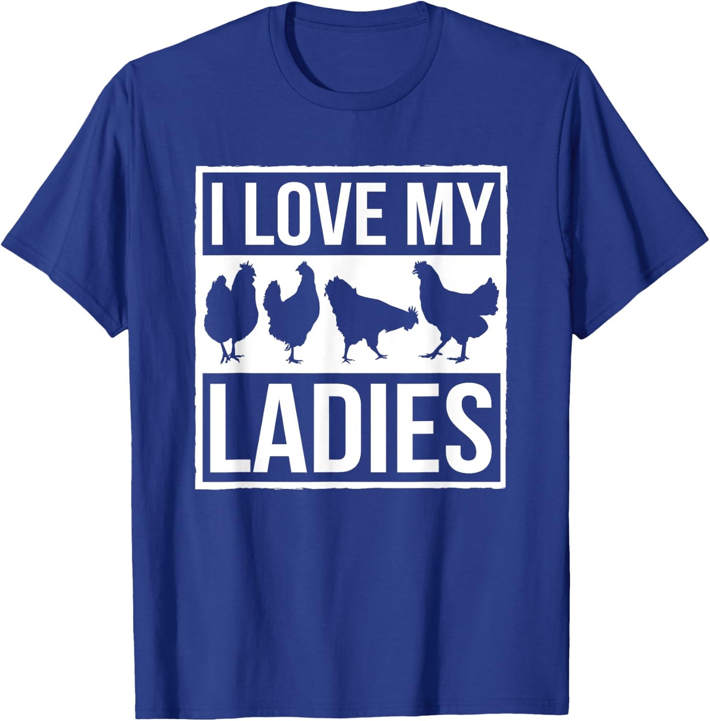 I Love My Ladies Farmer Chicken Owner T-Shirt - T-Shirt | Royal