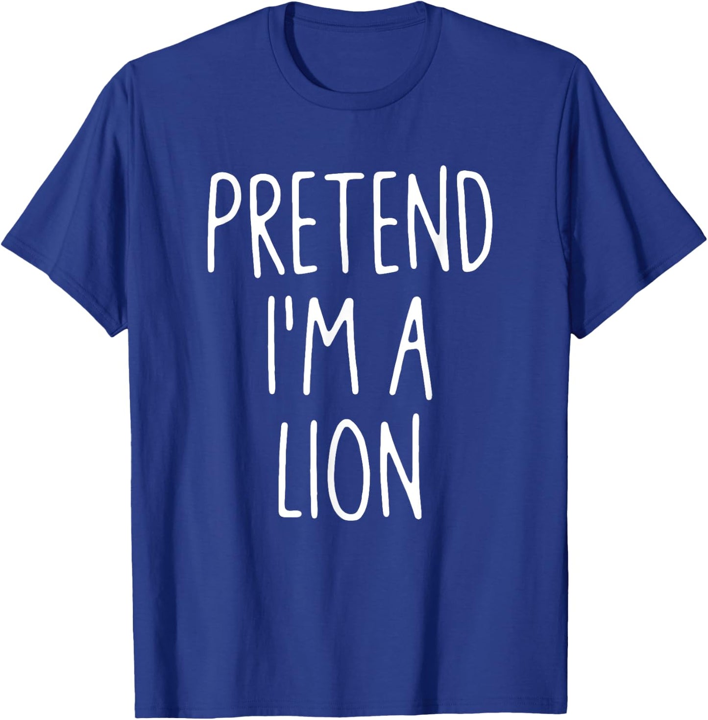 Pretend I'm A Lion Lazy Easy Last Minute Halloween Costume T-Shirt - T-Shirt | Royal