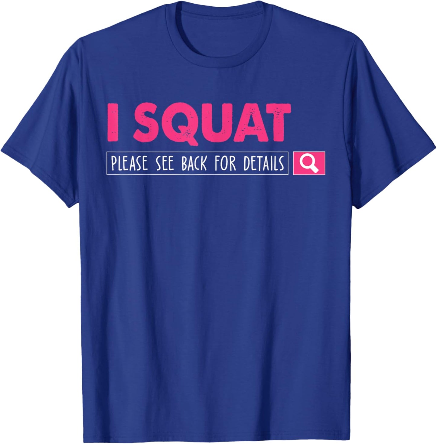 I Squat Please See Back for Details Women T-Shirt - T-Shirt | Royal